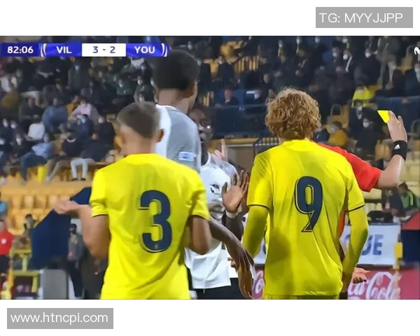 比利亚雷尔U19对决塞维利亚U19青少年足球赛精彩回顾与分析